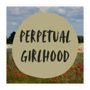 Perpetual Girlhood Sticker